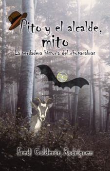 Paperback Pito y el alcalde, mito: La verdadera historia del chupacabras [Spanish] Book