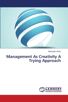 Paperback Management As Creativity A Trying Approach Book
