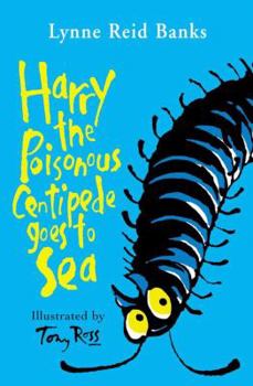 Harry the Poisonous Centipede Goes to Sea - Book #3 of the Harry the Poisonous Centipede