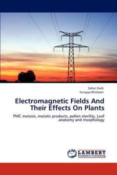 Electromagnetic Fields And Their Effects On Plants: PMC meiosis, meiotic products, pollen sterility, Leaf anatomy and morphology