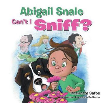 Paperback Abigail Snale, Can't I Sniff? Book