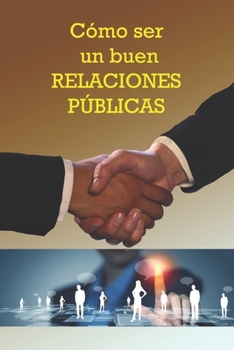 Paperback Cómo ser un buen Relaciones Públicas [Spanish] Book