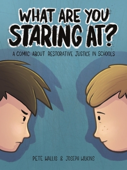 Paperback What Are You Staring At?: A Comic about Restorative Justice in Schools Book