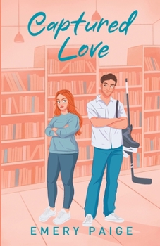 Captured Love: A Hockey Romance (The Crestwood University Series)