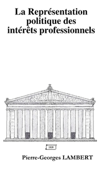 Hardcover La Représentation politique des intérêts professionnels [French] Book