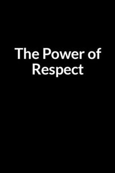 Paperback The Power of Respect: The Low Self Esteem Mom's Guide to Saving Your Marriage through Text Messaging Book