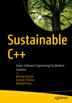Paperback Sustainable C++: Green Software Engineering for Modern Systems Book