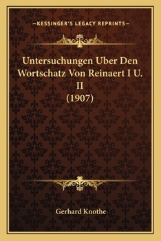 Paperback Untersuchungen Uber Den Wortschatz Von Reinaert I U. II (1907) [German] Book