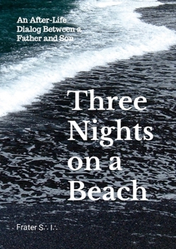 Paperback Three Nights on a Beach: An After-Life Dialog Between a Father and Son Book
