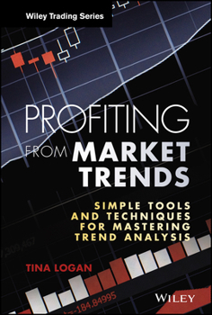 Hardcover Profiting from Market Trends: Simple Tools and Techniques for Mastering Trend Analysis Book