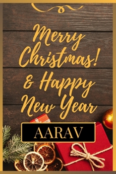 Merry Christmas & Happy New Year AARAV: This Is An Inspiring Christmas & New Year Gift For Your Lovers Kids And Adults To Start Sketching, Drawing, ... - 120 Pages of Fun blank Templates 6" x 9"-