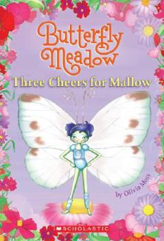 Three Cheers For Mallow (Butterfly Meadow) - Book #3 of the Butterfly Meadow