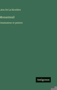 Hardcover Monanteuil: Dessinateur et peintre [French] Book