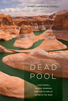 Paperback Dead Pool: Lake Powell, Global Warming, and the Future of Water in the West Book