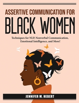 Paperback Assertive Communication for Black Women: Techniques for NLP Book