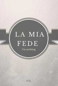Paperback La MIA Fede: I'm Nothing [Italian] Book