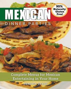 Paperback Mexican Dinner Parties: Complete Menus for Mexican Entertaining in Your Home Book