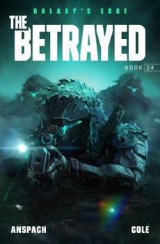 Paperback The Betrayed (Galaxy's Edge) Book