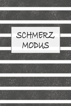 Paperback Schmerz Modus: Perfekt als Notizbuch zum reinschreiben bei Arthrose oder Rheuma um Entz?ndungen oder Schmerzen in den Gelenken festzu [German] Book