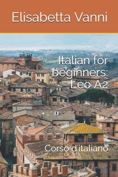 Paperback Italian for beginners: Leo A2: Corso d'italiano [Italian] Book