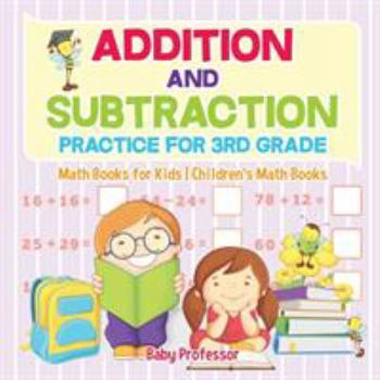 Paperback Addition and Subtraction Practice for 3rd Grade - Math Books for Kids Children's Math Books Book