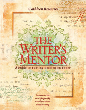 Paperback The Writer's Mentor: A Guide to Putting Passion on Paper Book