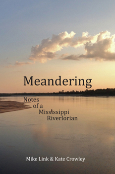Paperback Meandering: Notes of a Mississippi Riverlorian Book