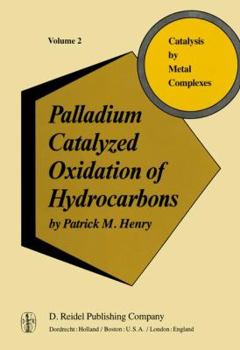 Paperback Palladium Catalyzed Oxidation of Hydrocarbons Book