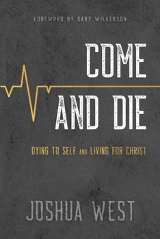 Paperback Come and Die: Dying to Self and Living for Christ, A Book on Christian Discipleship Book