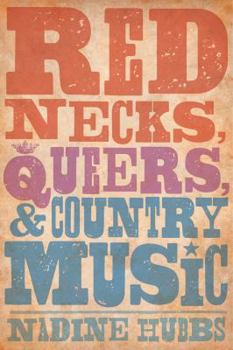 Paperback Rednecks, Queers, and Country Music Book