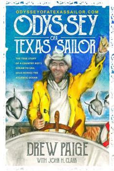 Paperback Odyssey of a Texas Sailor: The true story of a country boy's dream to sail solo across the Atlantic Ocean. Book