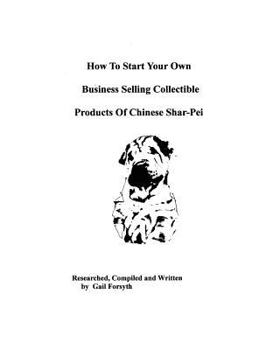 How to Start Your Own Business Selling Collectible Products of Chinese Shar-Pei