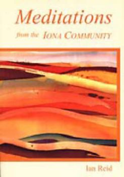 Meditations: from the Iona Community