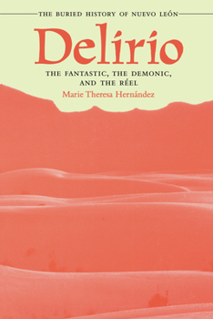 Paperback Delirio--The Fantastic, the Demonic, and the Réel: The Buried History of Nuevo León Book