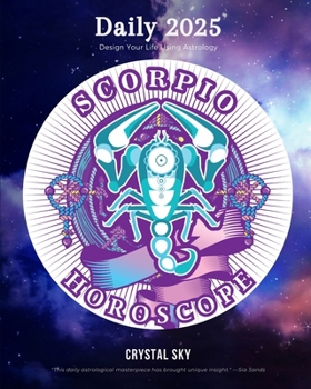 Paperback Scorpio Daily Horoscope 2025: Design Your Life Using Astrology Book