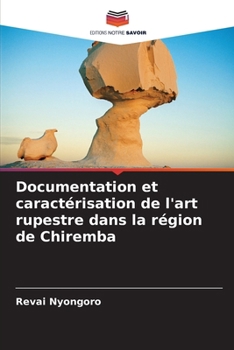 Paperback Documentation et caractérisation de l'art rupestre dans la région de Chiremba [French] Book
