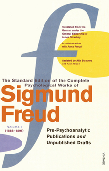 Paperback The Complete Psychological Works of Sigmund Freud Vol.1: Pre-Psycho-Analytic Publications & Unpublished Drafts Book