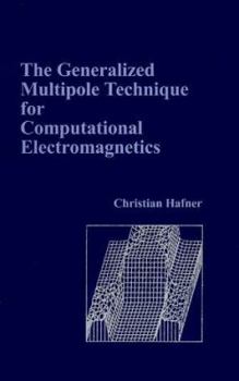Hardcover The Generalized Multipole Technique for Computational Electromagnetics Book
