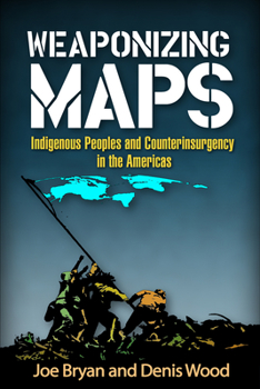 Hardcover Weaponizing Maps: Indigenous Peoples and Counterinsurgency in the Americas Book