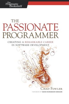Paperback The Passionate Programmer: Creating a Remarkable Career in Software Development Book