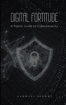Paperback Digital Fortitude: A Poetic Guide to CyberSecurity Book