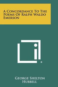 Paperback A Concordance to the Poems of Ralph Waldo Emerson Book