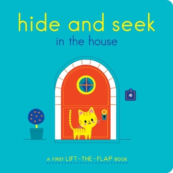 Board book Hide and Seek in the House: A First Lift-The-Flap Book