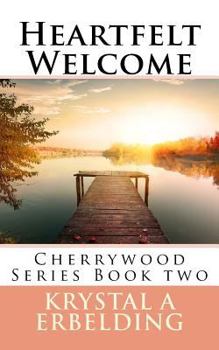 Paperback Heartfelt Welcome: Cherryeood Series Book Two Book