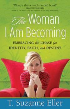 Paperback The Woman I Am Becoming: Embracing the Chase for Identity, Faith, and Destiny Book