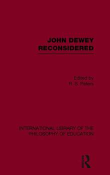 Paperback John Dewey reconsidered (International Library of the Philosophy of Education Volume 19) Book