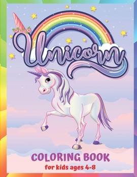 Unicorn Coloring Book For Kids Ages 4-8: Over 50 Unique Coloring Pages Made To Encourage Coloring