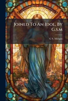Paperback Joined To An Idol, By G.s.m Book