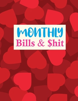 Monthly Bills & $hit: Simple Finance Monthly & Weekly Budget Planner Expense Tracker Bill Organizer Journal Notebook | Budget Planning | Budget Worksheets