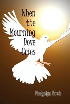 Paperback When the Mourning Dove Cries Book